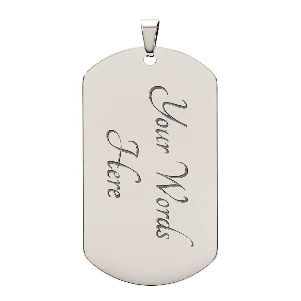 "Papa. The Man. The Myth. The Bad Influence." Engraved Dog Tag
