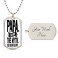 "Papa. The Man. The Myth. The Bad Influence." Engraved Dog Tag