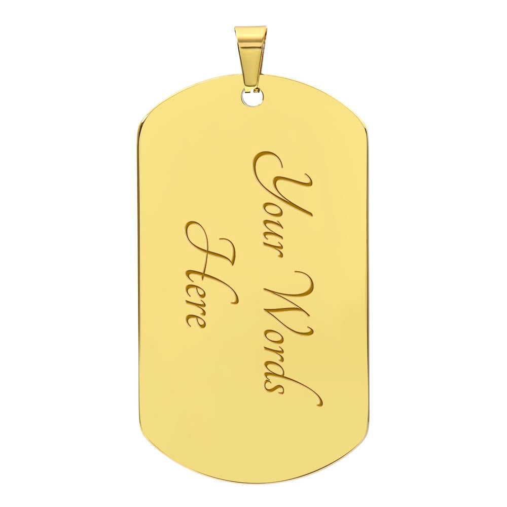 "Papa. The Man. The Myth. The Bad Influence." Engraved Dog Tag