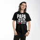 "Papa. The Man. The Myth. The Bad Influence." T-Shirt
