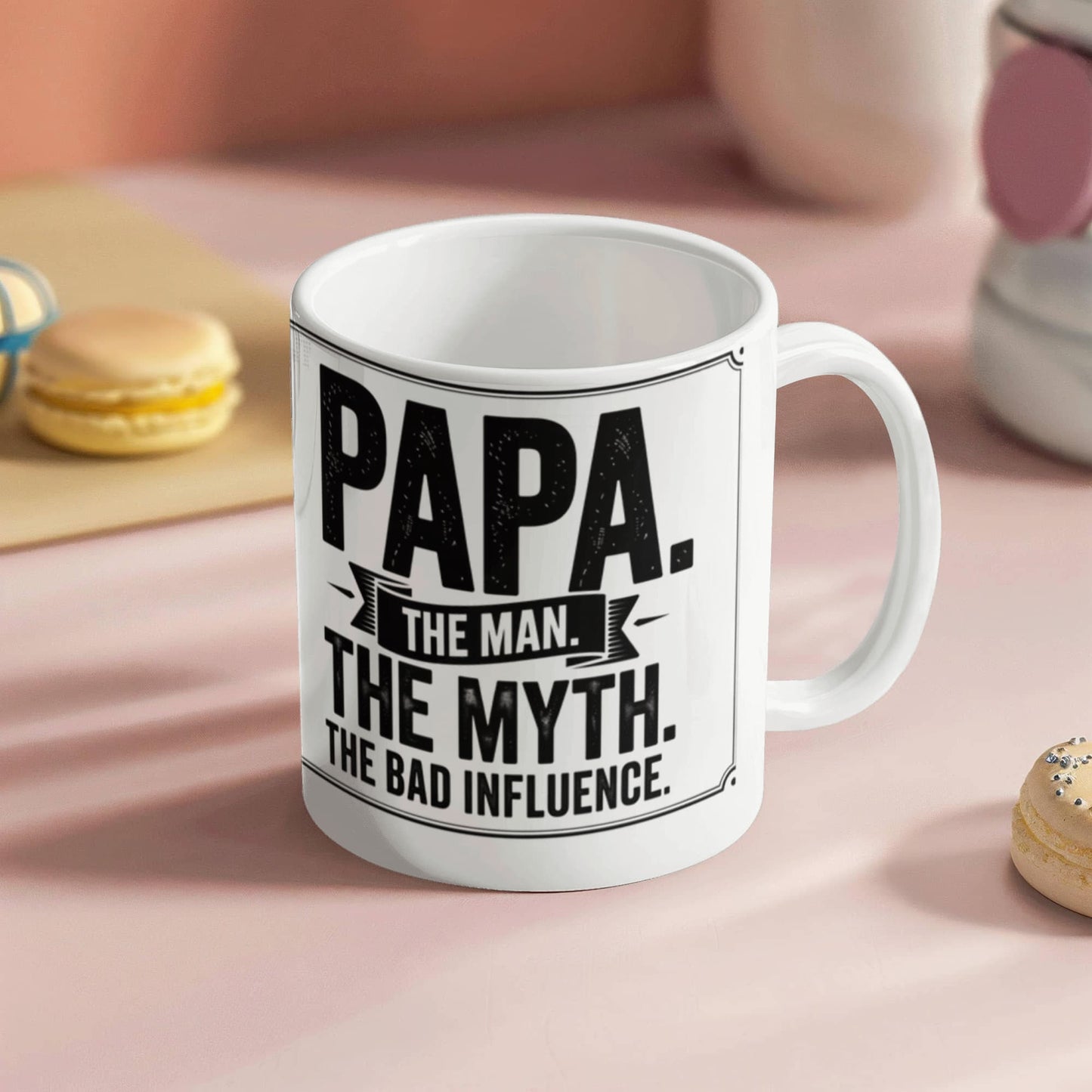 "Papa. The Man. The Myth. The Bad Influence." Mug