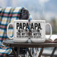 "Papa. The Man. The Myth. The Bad Influence." Mug